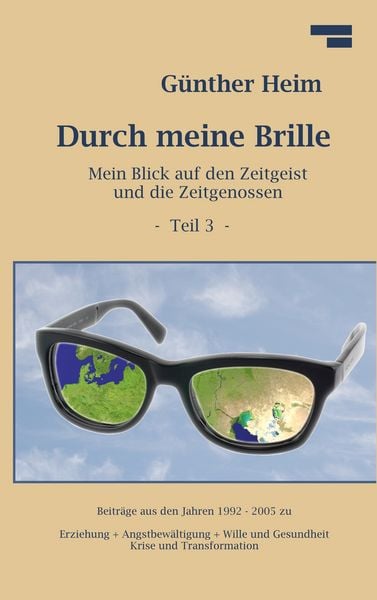 Durch meine Brille Teil3, Taschenbuch von Günther Heim, BoD – Books on Demand, 9783842380509