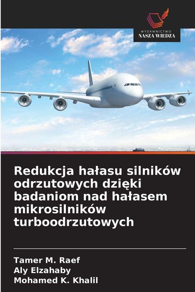Produktbild: Redukcja ha&iquest;asu silnik&oacute;w odrzutowych dzi&iquest;ki badaniom nad ha&iquest;asem mikrosilnik&oacute;w turboodrzutowych