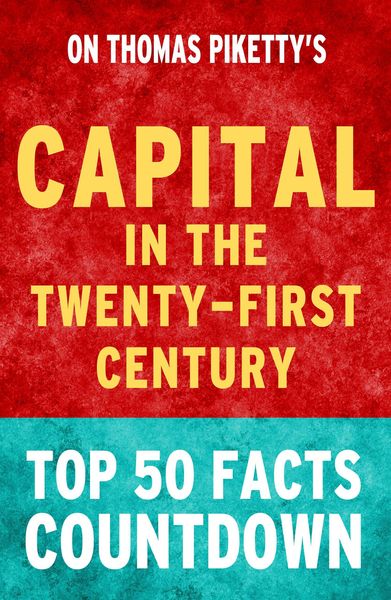 Produktbild: Capital in the Twenty-First Century - Top 50 Facts Countdown