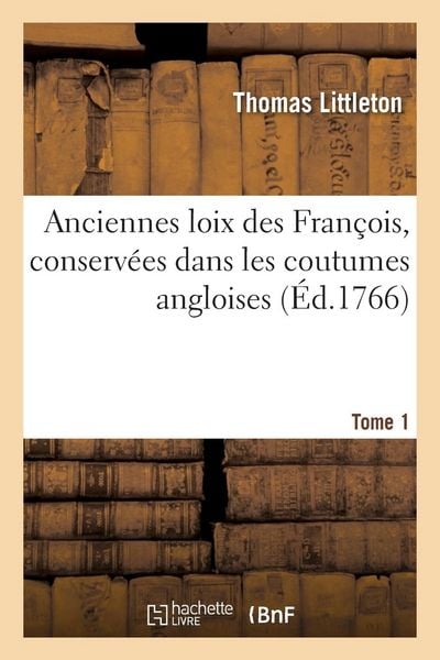 Produktbild: Anciennes Loix Des Francois, Conservees Dans Les Coutumes Angloises. Tome 1