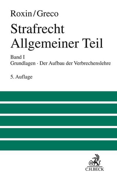 Strafrecht Allgemeiner Teil Bd. 1: Grundlagen. Der Aufbau der Verbrechenslehre