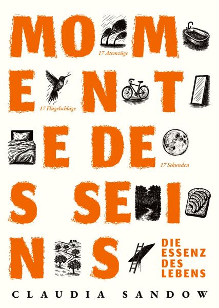 Produktbild: "Momente des Seins - Aus Minuten werden Stunden, gef&uuml;hlt wie eine Ewigkeit und doch waren es nur Sekunden."