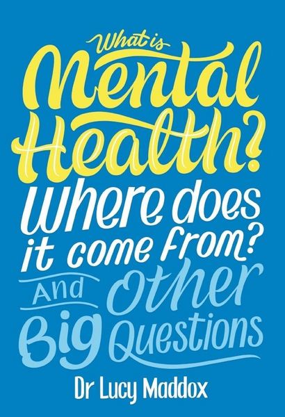 Produktbild: What is Mental Health? Where does it come from? And Other Big Questions