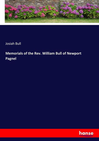 Produktbild: Memorials of the Rev. William Bull of Newport Pagnel
