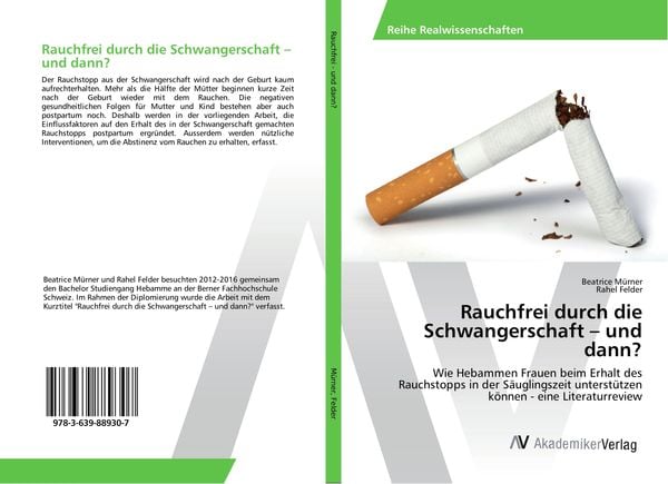 Rauchfrei durch die Schwangerschaft - und dann?, Taschenbuch von Beatrice Mürner,Rahel Felder, AV Akademikerverlag, 978-3-639-88930-7