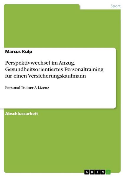 Produktbild: Perspektivwechsel im Anzug. Gesundheitsorientiertes Personaltraining f&uuml;r einen Versicherungskaufmann