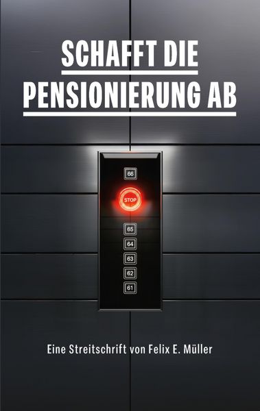 Produktbild: Schafft die Pensionierung ab