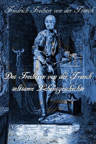 Produktbild: Des Freiherrn von der Trenck seltsame Lebensgeschichte