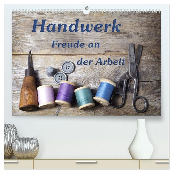 Produktbild: Handwerk &ndash; Freude an der Arbeit (hochwertiger Premium Wandkalender 2026 DIN A2 quer), Kunstdruck in Hochglanz