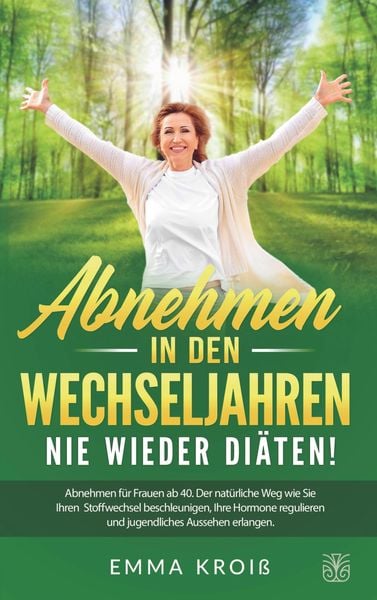 Produktbild: Abnehmen in den Wechseljahren - Nie Wieder Di&auml;ten