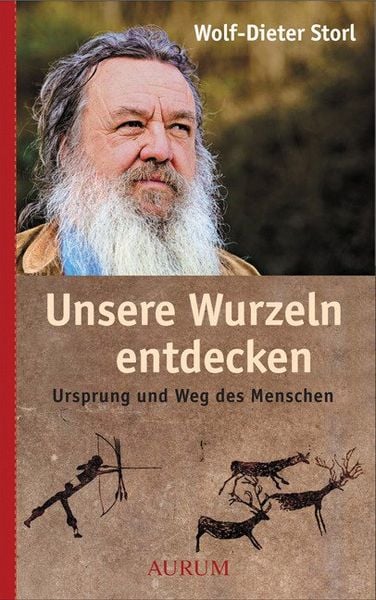 Unsere Wurzeln entdecken, Gebundene Ausgabe von Wolf-Dieter Storl, Aurum in Kamphausen Media GmbH, 9783899012019