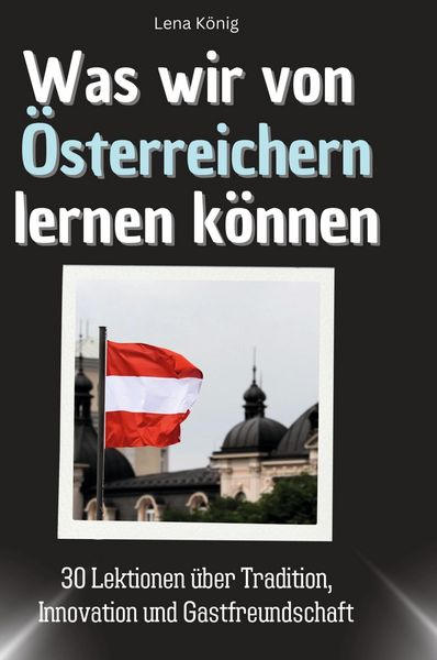 Produktbild: Was wir von &Ouml;sterreichern lernen k&ouml;nnen