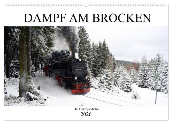 Dampf am Brocken - Die Harzquerbahn (Wandkalender 2026 DIN A2 quer), CALVENDO Monatskalender