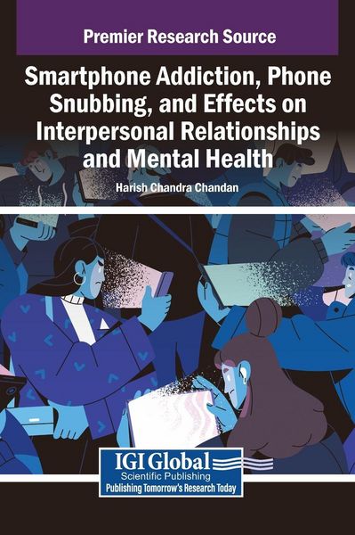 Produktbild: Smartphone Addiction, Phone Snubbing, and Effects on Interpersonal Relationships and Mental Health