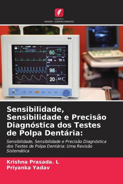 Produktbild: Sensibilidade, Sensibilidade e Precis&atilde;o Diagn&oacute;stica dos Testes de Polpa Dent&aacute;ria: