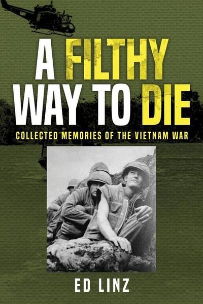 Produktbild: A Filthy Way to Die, Collected Memories of the Vietnam War