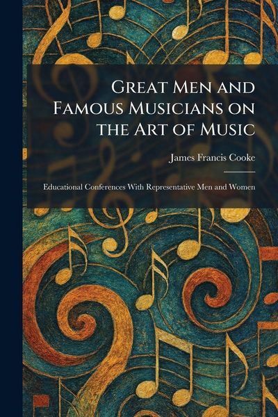 Produktbild: Great Men and Famous Musicians on the Art of Music