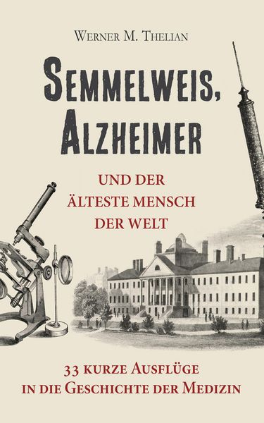 Produktbild: Semmelweis, Alzheimer und der &auml;lteste Mensch der Welt