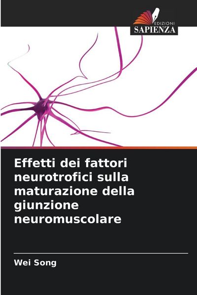 Produktbild: Effetti dei fattori neurotrofici sulla maturazione della giunzione neuromuscolare