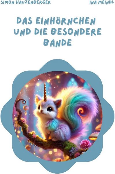 Produktbild: Das Einh&ouml;rnchen und die besondere Bande