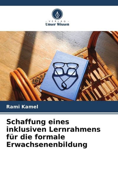 Schaffung eines inklusiven Lernrahmens für die formale Erwachsenenbildung, Taschenbuch von Rami Kamel, Verlag Unser Wissen, 9786209382529