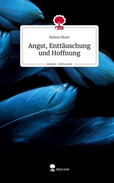 Produktbild: Angst, Entt&auml;uschung und Hoffnung. Life is a Story - story.one