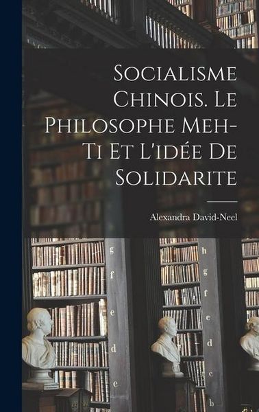 Produktbild: Socialisme chinois. Le philosophe Meh-ti et l'idée de solidarite