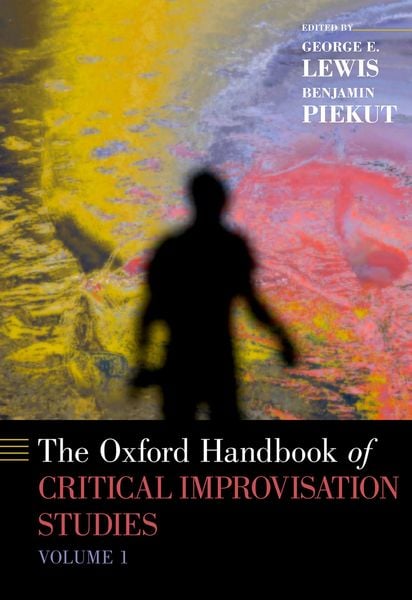 Produktbild: The Oxford Handbook of Critical Improvisation Studies, Volume 1