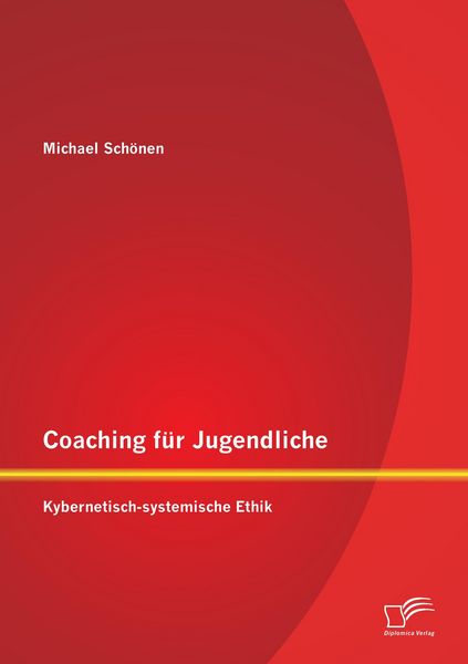 Produktbild: Coaching f&uuml;r Jugendliche: Kybernetisch-systemische Ethik