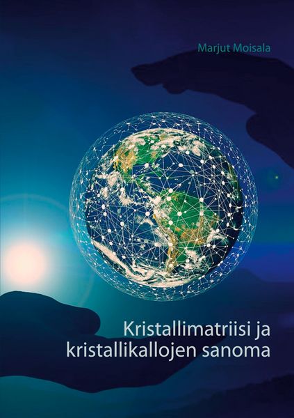 Produktbild: Kristallimatriisi ja kristallikallojen sanoma