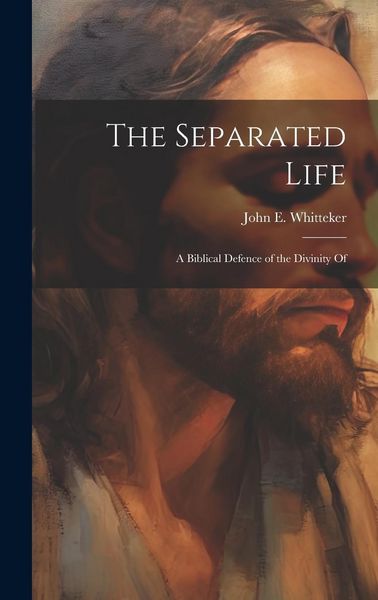 Produktbild: The Separated Life: A Biblical Defence of the Divinity Of