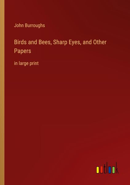 Produktbild: Birds and Bees, Sharp Eyes, and Other Papers