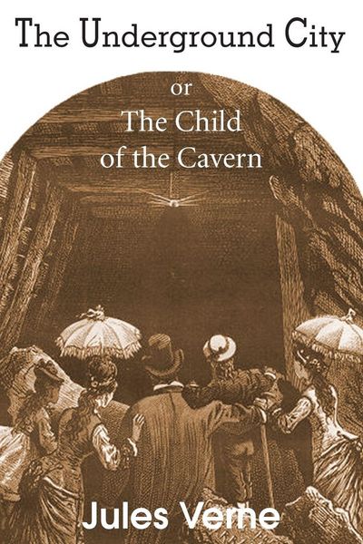 Produktbild: The Underground City, or, the Child of the Cavern