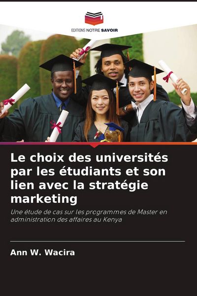 Produktbild: Le choix des universit&eacute;s par les &eacute;tudiants et son lien avec la strat&eacute;gie marketing
