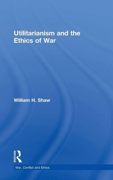 Produktbild: Utilitarianism and the Ethics of War