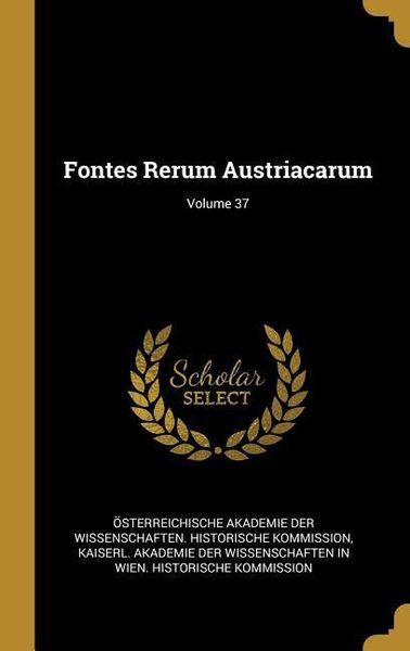 Produktbild: Fontes Rerum Austriacarum; Volume 37