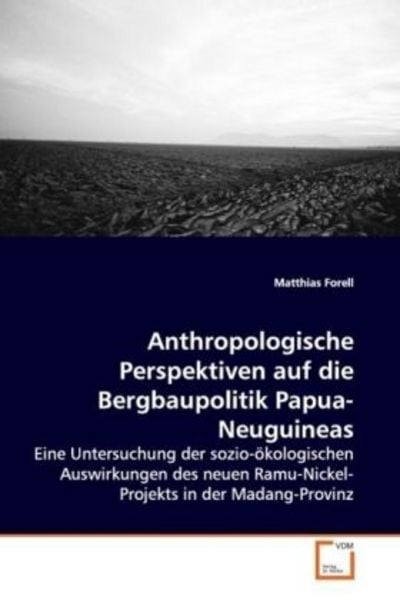 Forell, M: Anthropologische Perspektiven auf die Bergbaupoli, Taschenbuch von Matthias Forell, VDM, 9783639178074