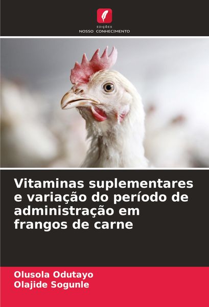 Produktbild: Vitaminas suplementares e varia&ccedil;&atilde;o do per&iacute;odo de administra&ccedil;&atilde;o em frangos de carne