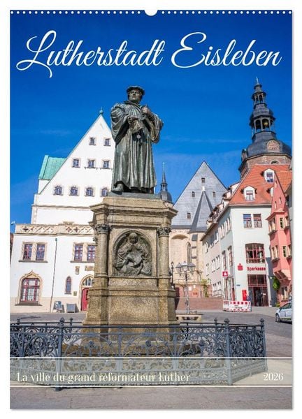 Produktbild: Lutherstadt Eisleben - La ville du grand r&eacute;formateur Luther (Calendrier mural 2026 DIN A2 horizontal), CALVENDO calendrier mensuel