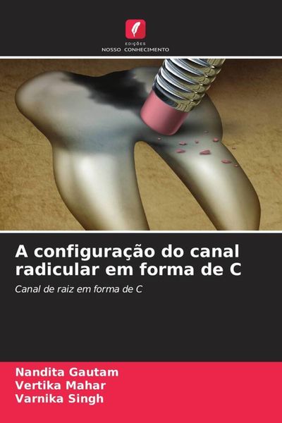 Produktbild: A configura&ccedil;&atilde;o do canal radicular em forma de C