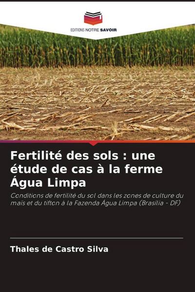 Produktbild: Fertilit&eacute; des sols : une &eacute;tude de cas &agrave; la ferme &Aacute;gua Limpa