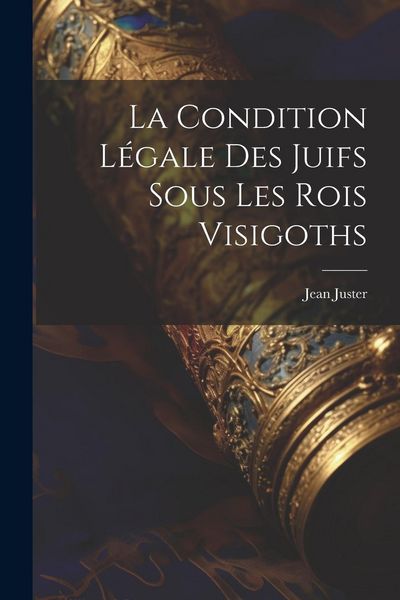 Produktbild: La condition l&eacute;gale des juifs sous les rois visigoths