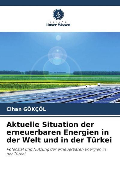 Produktbild: Aktuelle Situation der erneuerbaren Energien in der Welt und in der T&uuml;rkei