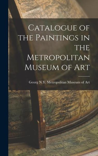 Produktbild: Catalogue of the Paintings in the Metropolitan Museum of Art