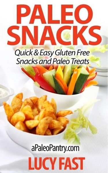 Produktbild: Paleo Snacks: Quick & Easy Gluten Free Snacks and Paleo Treats (Paleo Diet Solution Series)