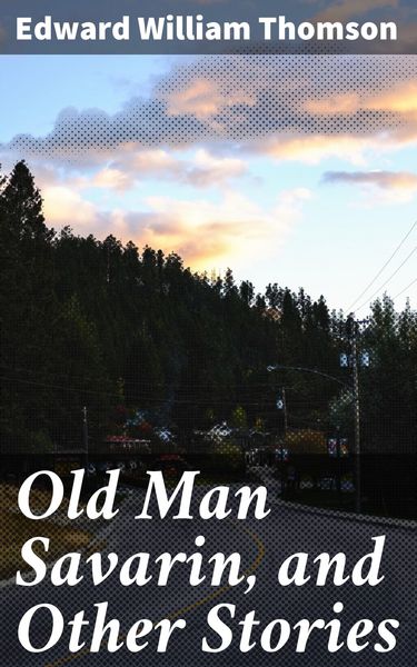 Produktbild: Old Man Savarin, and Other Stories