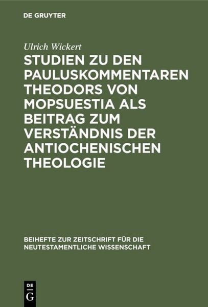 Produktbild: Studien zu den Pauluskommentaren Theodors von Mopsuestia als Beitrag zum Verst&auml;ndnis der antiochenischen Theologie