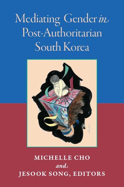Produktbild: Mediating Gender in Post-Authoritarian South Korea