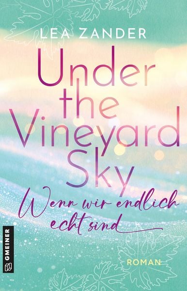 Produktbild: Under the Vineyard Sky - Wenn wir endlich echt sind
