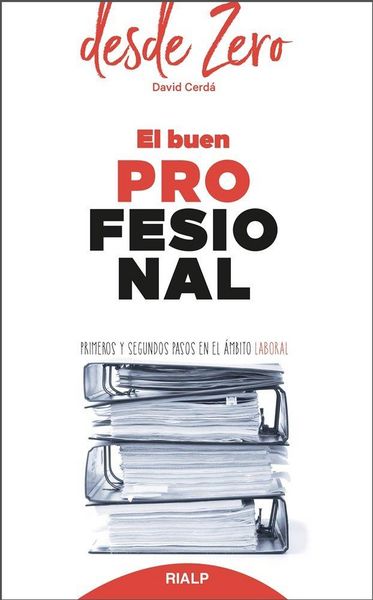 Produktbild: El buen profesional : primeros y segundos pasos en el &aacute;mbito laboral